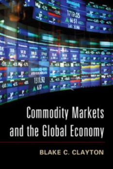 Paperback Commodity Markets and the Global Economy Book