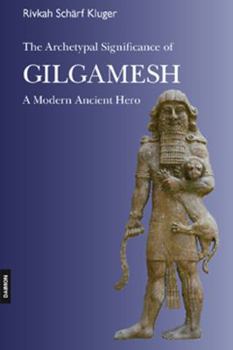 Paperback Gilgamesh Epic: A Psychological Study of a Modern Ancient Hero Book