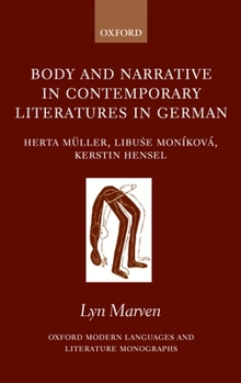 Hardcover Body and Narrative in Contemporary Literatures in German: Herta Müller, Libuse Moníková, and Kerstin Hensel Book