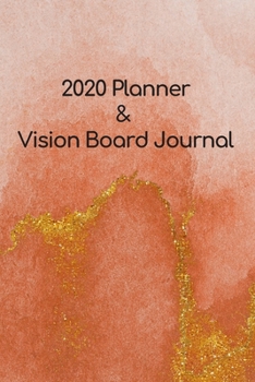 Paperback 2020 Planner & Vision Board Journal: Create and manifest your perfect year using the Law of Attraction - monthly and weekly view to a page diary Book