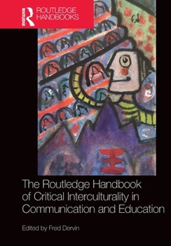 The Routledge Handbook of Critical Interculturality in Communication and Education