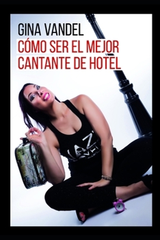 Paperback Cómo ser el mejor cantante de hotel [Spanish] Book