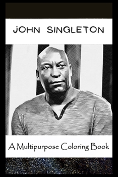 Paperback A Multipurpose Coloring Book: Legendary John Singleton Inspired Creative Illustrations Book