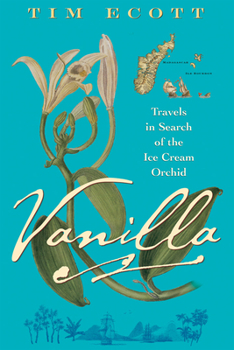 Paperback Vanilla: Travels in Search of the Ice Cream Orchid Book