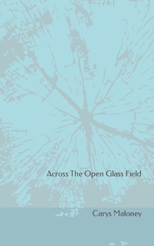 Paperback Across The Open Glass Field Book