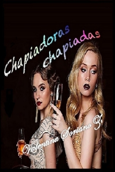 Paperback Chapiadoras Chapiadas [Spanish] Book