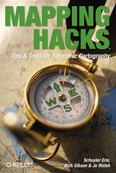 Paperback Mapping Hacks: Tips & Tools for Electronic Cartography Book