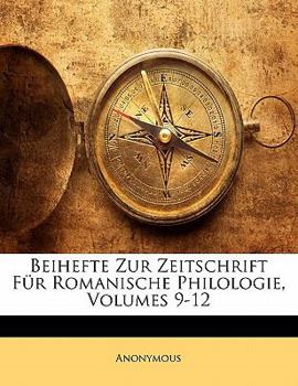 Paperback Beihefte Zur Zeitschrift Fur Romanische Philologie, Volumes 9-12 Book