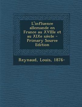 L'Influence Allemande En France Au Xviiie Et Au Xixe Si�cle