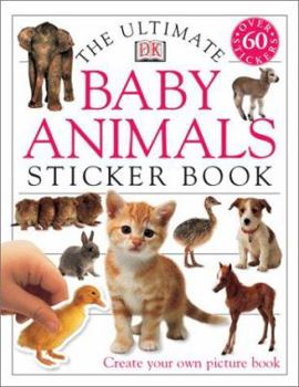 Paperback Ultimate Sticker Book: Baby Animals (Ultimate Sticker Books) Book