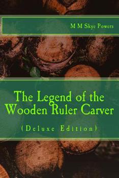 Paperback The Legend of the Wooden Ruler Carver: Deluxe Edition: Book