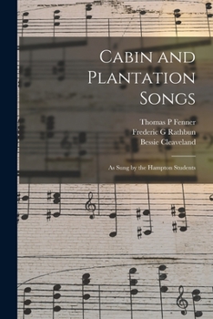 Paperback Cabin and Plantation Songs: as Sung by the Hampton Students Book