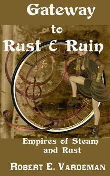 Gateway to Rust and Ruin: Empires of Steam and Rust - Book  of the Empires of Steam and Rust