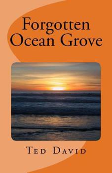 Paperback Forgotten Ocean Grove: New Jersey's Most Interesting Seaside Towm Book