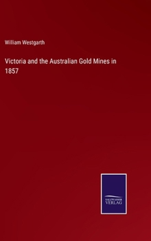 Hardcover Victoria and the Australian Gold Mines in 1857 Book