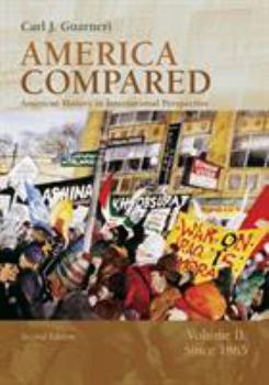 Paperback America Compared: American History in International Perspective, Volume II: Since 1865 Book