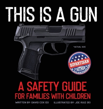 This Is A Gun: A Safety Guide For Families With Children