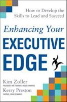 Hardcover Enhancing Your Executive Edge: How to Develop the Skills to Lead and Succeed Book