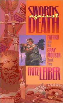 Mass Market Paperback Swords Against Death: Book 2 of the Adventures of Fafhrd and the Gray Mouser Book