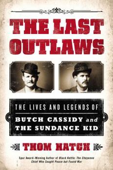 Hardcover The Last Outlaws: The Lives and Legends of Butch Cassidy and the Sundance Kid Book