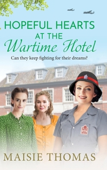Hardcover Hopeful Hearts at the Wartime Hotel Book