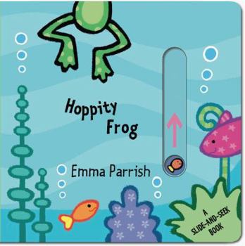 Hardcover Hoppity Frog: A Slide-And-Seek Book