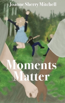 Hardcover Moments Matter Book