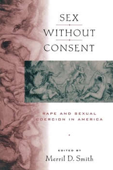 Paperback Sex Without Consent: Rape and Sexual Coercion in America Book