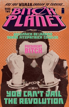 Paperback Bitch Planet, Volume 2: President Bitch Book