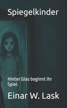 Paperback Spiegelkinder: Hinter Glas beginnt ihr Spiel. [German] Book