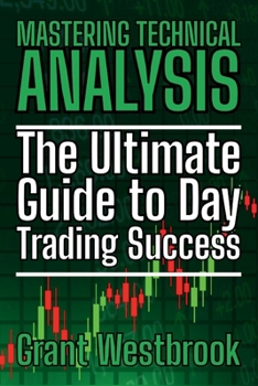 Paperback Mastering Technical Analysis: The Ultimate Guide to Day Trading Success Book