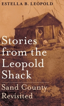 Hardcover Stories from the Leopold Shack: Sand County Revisited Book