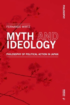 Paperback Myth and Ideology: An Essay on Philosophy of Political Action in Japan Book