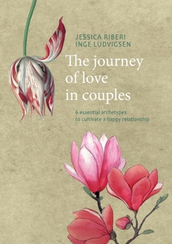 Paperback The journey of love in couples: 6 essential archetypes to cultivate a happy relationship Book