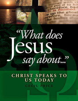 Hardcover What Does Jesus Say about . . .: Christ Speaks to Us Today Book
