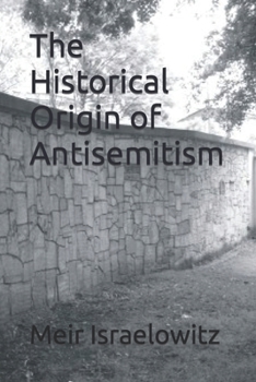 Paperback The Historical Origin of Antisemitism Book