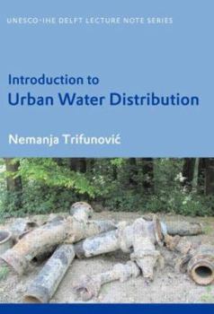 Paperback Introduction to Urban Water Distribution: Unesco-Ihe Lecture Note Series [With CDROM] Book