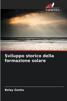 Sviluppo storico della formazione solare (Italian Edition)