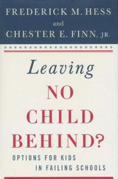 Leaving No Child Behind: Options for Kids in Failing Schools