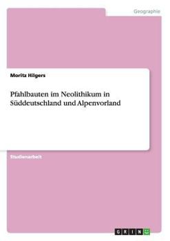 Paperback Pfahlbauten im Neolithikum in Süddeutschland und Alpenvorland [German] Book