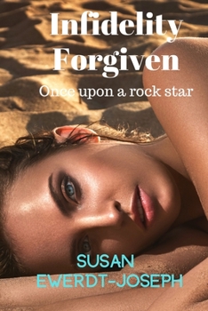 Paperback Infidelity Forgiven: Once Upon A Rock Star Book