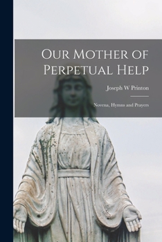 Paperback Our Mother of Perpetual Help: Novena, Hymns and Prayers Book