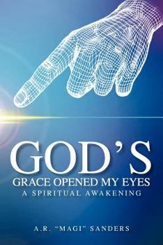 Paperback God's Grace Opened My Eyes a Spiritual Awakening Book