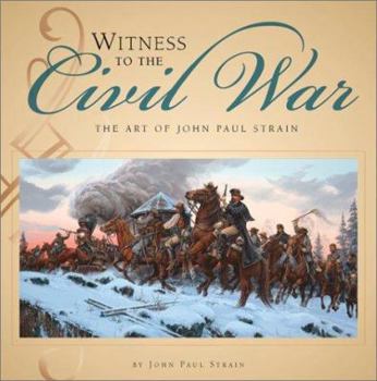 Hardcover Witness to the Civil War: The Art of John Paul Strain Book