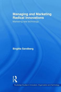 Paperback Managing and Marketing Radical Innovations: Marketing New Technology Book