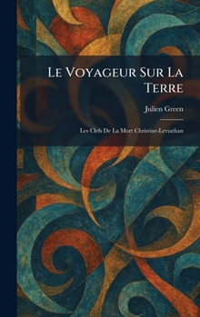 Le Voyageur Sur La Terre: Les Clefs De La Mort Christine-Leviathan (French Edition)