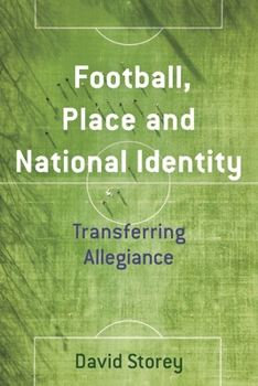Hardcover Football, Place and National Identity: Transferring Allegiance Book