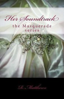 Her Soundtrack - Book #1 of the Masquerade