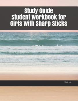 Paperback Study Guide Student Workbook for Girls with Sharp Sticks Book