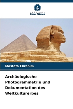 Archäologische Photogrammetrie und Dokumentation des Weltkulturerbes (German Edition)